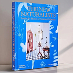 Книга New Naturalists: Inside the Homes of Creative Collectors варинант исполнения - 1 | Loft Concept в Ижевске